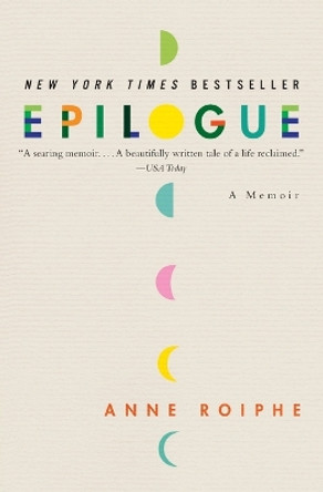 Epilogue: A Memoir by Anne Roiphe 9780061254635