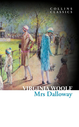 Mrs Dalloway (Collins Classics) by Virginia Woolf 9780007934409