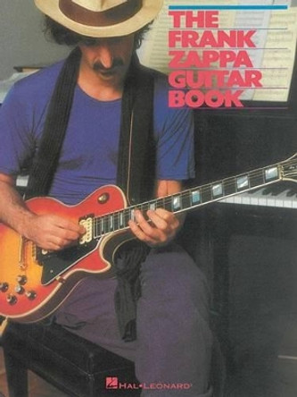 The Frank Zappa Guitar Book: Transcribed By And With Intro By Steve Vai by Frank Zappa 9781495064890