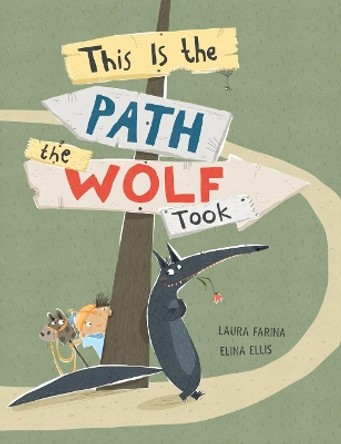 This Is the Path the Wolf Took by Laura Farina 9781525301537