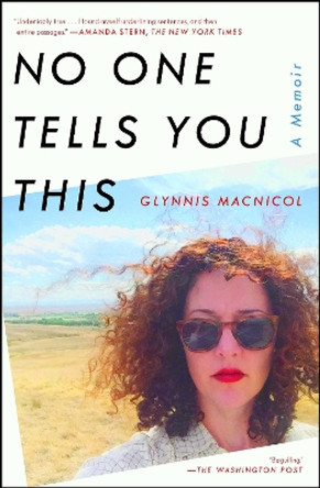 No One Tells You This: A Memoir by Glynnis MacNicol 9781501163142