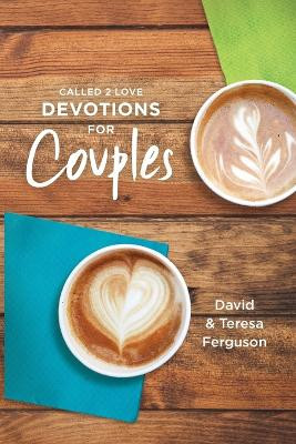 One Year Called 2 Love Devotional for Couples, The by David Ferguson 9781496442819