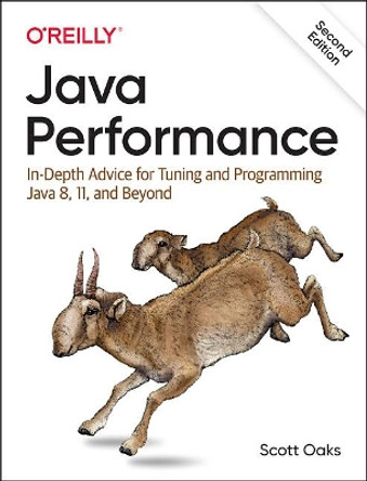 Java Performance: In-depth Advice for Tuning and Programming Java 8, 11, and Beyond by Scott Oaks 9781492056119