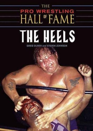 Pro Wrestling Hall Of Fame: The Heels by Greg Oliver 9781550227598