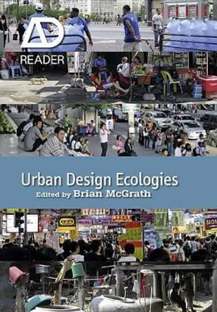 Urban Design Ecologies: AD Reader by Brian McGrath 9780470974056