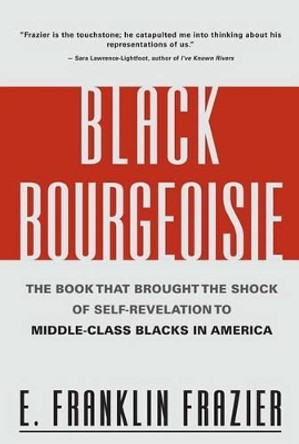 The Black Bourgeoisie by Edward Franklin Frazier 9780684832418