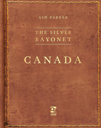 The Silver Bayonet: Canada by Ash Barker 9781472858870