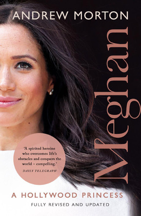 Meghan: A Hollywood Princess by Andrew Morton 9781789293906