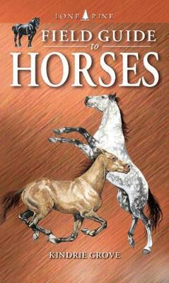 Field Guide to Horses Kindrie Grove 9781551051888