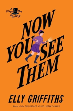 Now You See Them by Elly Griffiths 9781328971593