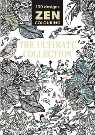 Zen Colouring - The Ultimate Collection by GMC Editors 9781784941215