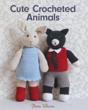 Cute Crocheted Animals by Emma Varnan 9781784942014
