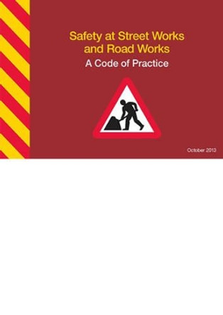 Safety at street works and road works: a code of practice by Great Britain: Department for Transport 9780115531453