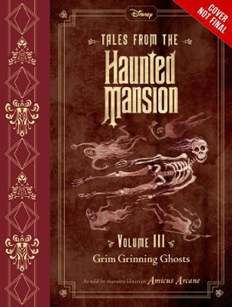 Tales From The Haunted Mansion, Volume Iii: Grim Grinning Ghosts by John Esposito 9781484714720