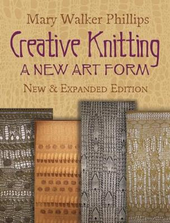 Creative Knitting by Phillips 9780486499154