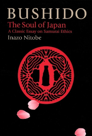 Bushido: The Soul Of Japan by Inazo Nitobe 9781568364407