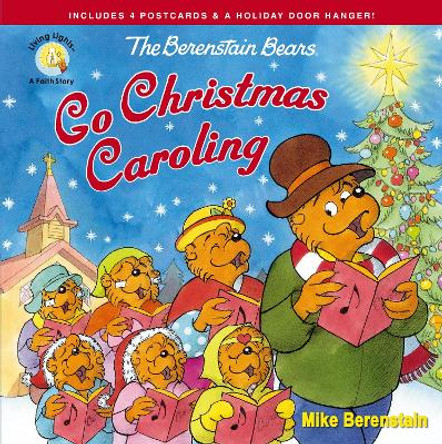 The Berenstain Bears Go Christmas Caroling by Mike Berenstain 9780310763635 The Berenstain Bears Go Christmas Caroling by Mike Berenstain 9780310763635