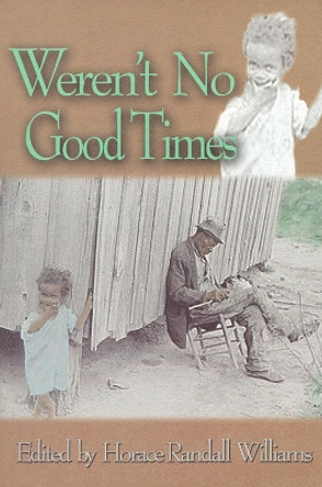 Weren't No Good Times: Personal Accounts of Slavery in Alabama by Horace Randall Williams 9780895872845