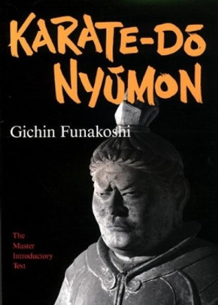 Karate-do Nyumon: The Master Introductory Text by Gichin Funakoshi 9781568365008