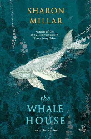 The Whale House and Other Stories by Sharon Millar 9781845232498