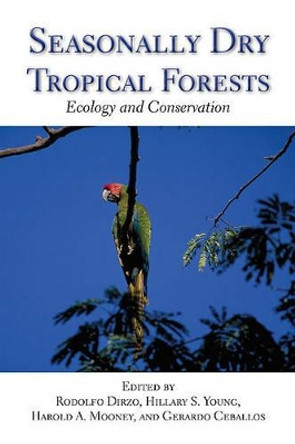 Seasonally Dry Tropical Forests: Ecology and Conservation by Rodolfo Dirzo 9781597267045