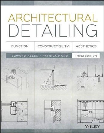 Architectural Detailing: Function, Constructibility, Aesthetics by Edward Allen 9781118881996