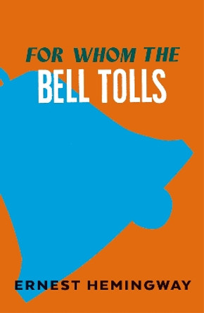 For Whom The Bell Tolls by Ernest Hemingway 9780099289821