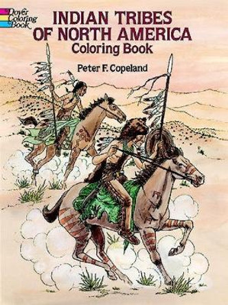 Indian Tribes of North America Colouring Book by Peter F. Copeland 9780486263038