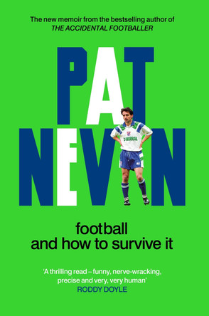 Football And How To Survive It by Pat Nevin 9781800961135