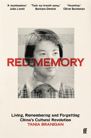 Red Memory: Living, Remembering and Forgetting China's Cultural Revolution by Tania Branigan 9781783352654