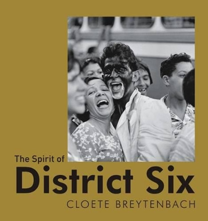 The Spirit of District Six by Cloete Breytenbach 9781485303060