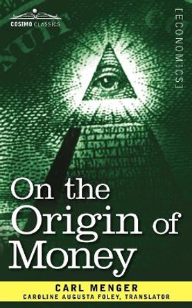 On the Origin of Money by Carl Menger 9781616407841