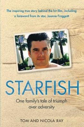 Starfish: One Family's Tale of Triumph After Tragedy by Nic Ray 9781786065124