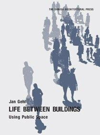 Life Between Buildings: Using Public Space by Jahn Gehl 9781597268271