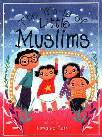 The World of Little Muslims by Huvaida Can 9781597849388