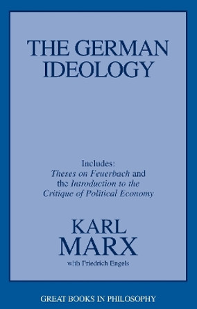 The German Ideology: Including Thesis on Feuerbach by Karl Marx 9781573922586