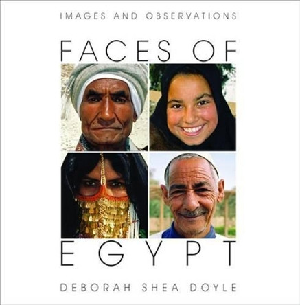 Faces of Egypt: Images and Observations by Deborah Shea Doyle 9781566569613