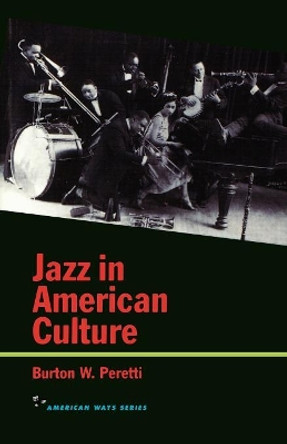 Jazz in American Culture by Burton W. Peretti 9781566631433