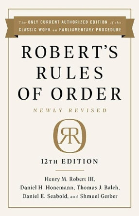 Robert's Rules of Order Newly Revised, 12th edition by Henry Robert Robert 9781541797710