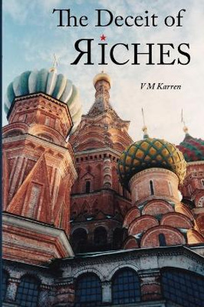 The Deceit of Riches by Val M Karren 9781549814044