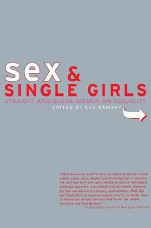Sex and Single Girls: Women Write on Sexuality by Lee Damsky 9781580050388