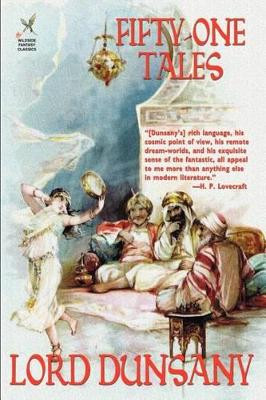 Fifty-one Tales by Edward Plunkett,Baron Dunsany 9781587150791