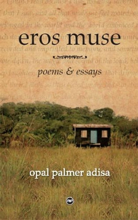 Eros Muse: Poems and Essays by Opel Palmer Adisa 9781592213986