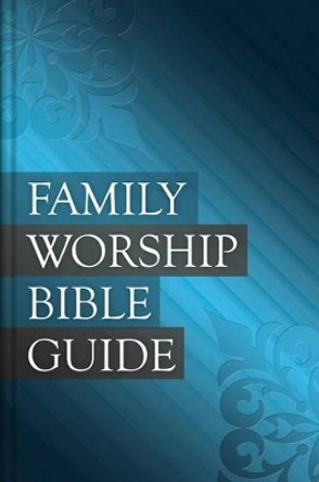 Family Worship Bible Guide - Bonded Leather Gift Edition by Joel R Beeke 9781601785138