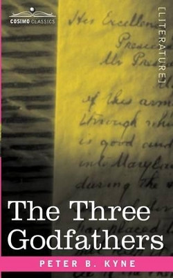 The Three Godfathers by Peter B Kyne 9781602067554