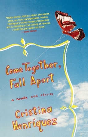 Come Together, Fall Apart by Cristina Henriquez 9781594482410