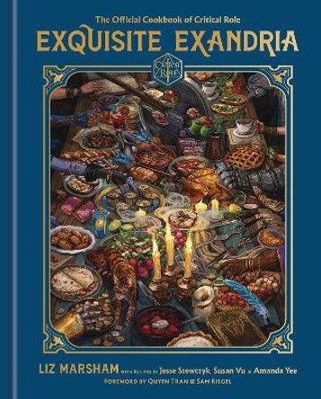 Exquisite Exandria: The Official Cookbook of Critical Role by Liz Marsham 9780593157046