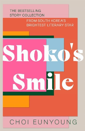 Shoko's Smile by Choi Eunyoung 9781529376043