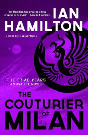 The Couturier of Milan: The Triad Years: An Ava Lee Novel by Ian Hamilton 9781487001612