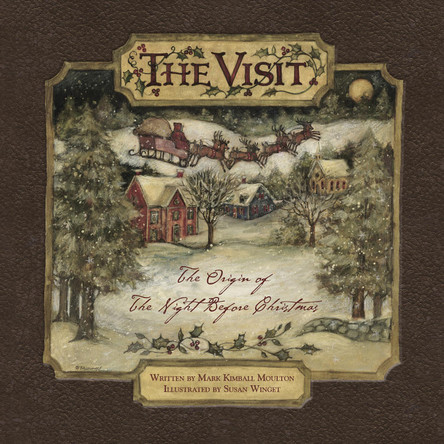 Visit: The Origin of &quot;The Night Before Christmas&quot; by Mark Kimball Moulton 9780764345753